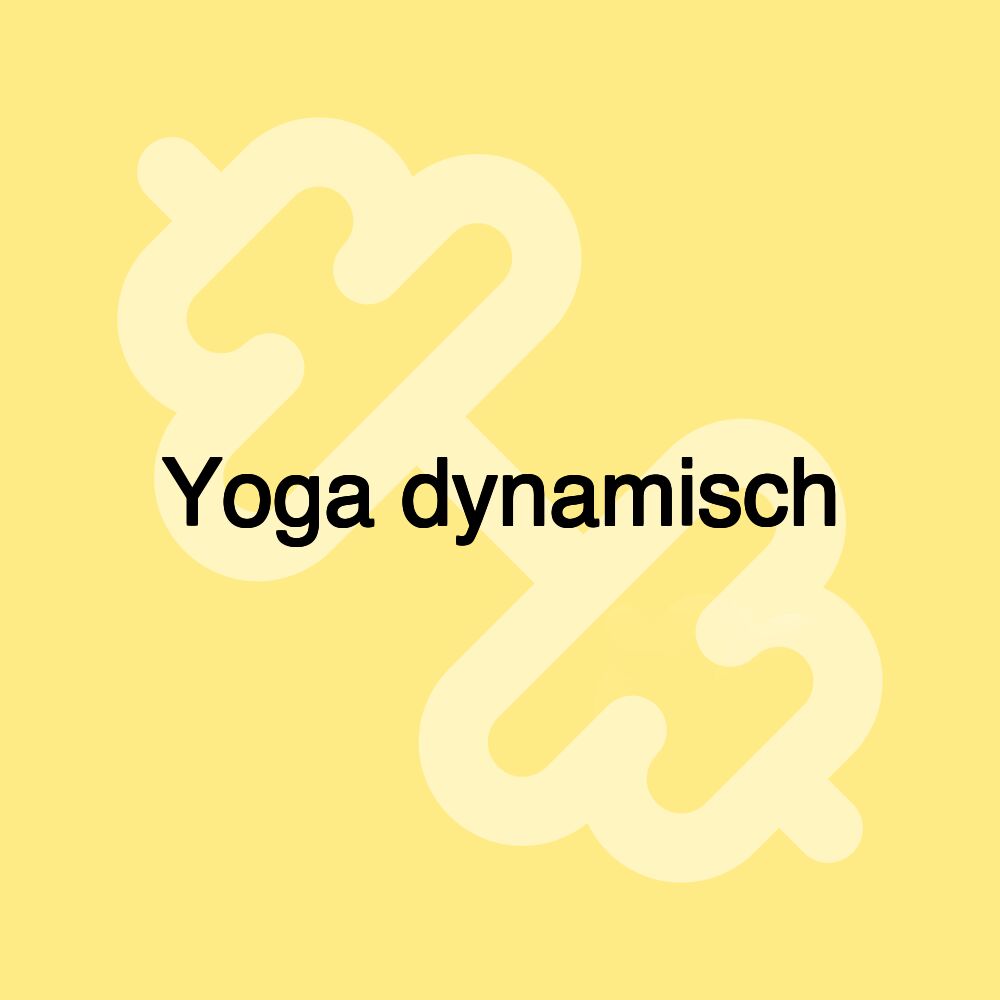 Yoga dynamisch