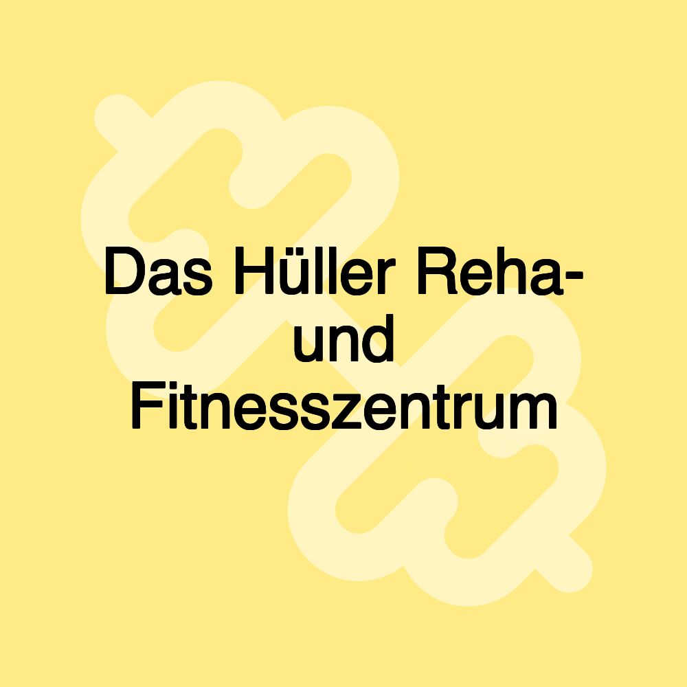 Das Hüller Reha- und Fitnesszentrum