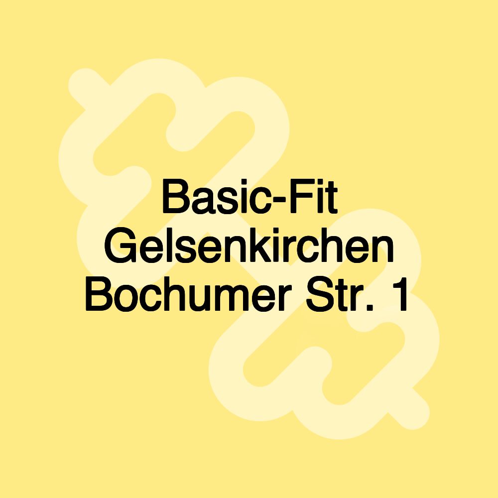 Basic-Fit Gelsenkirchen Bochumer Str. 1