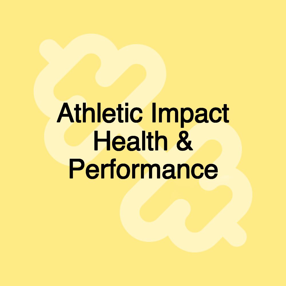 Athletic Impact Health & Performance