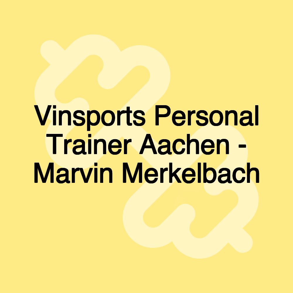 Vinsports Personal Trainer Aachen - Marvin Merkelbach