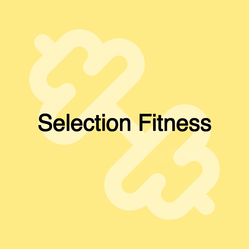 Selection Fitness