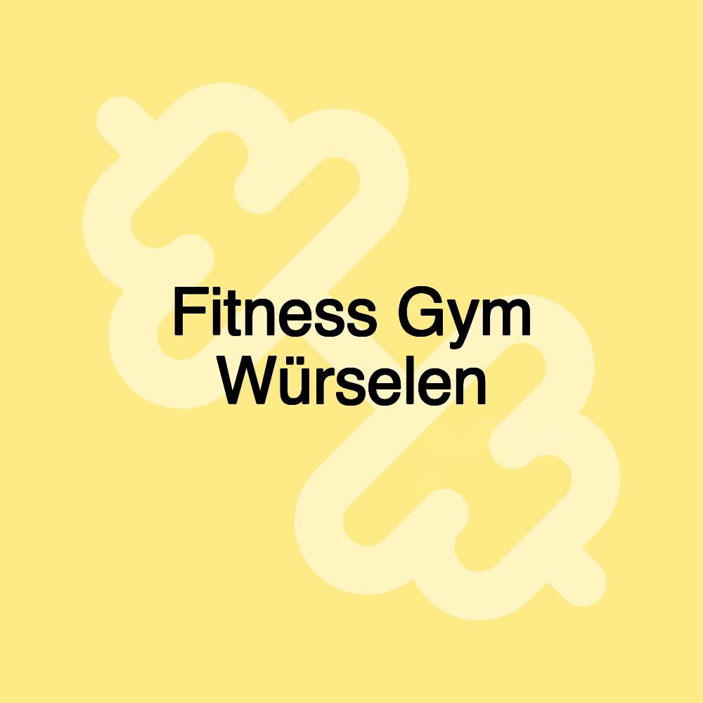 Fitness Gym Würselen