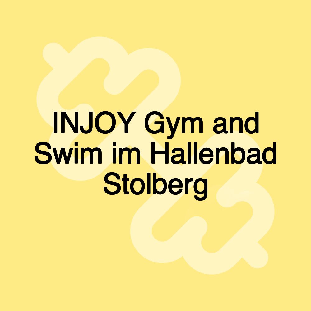 INJOY Gym and Swim im Hallenbad Stolberg