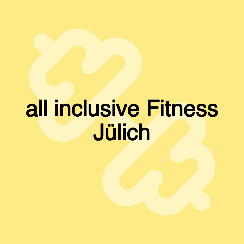 all inclusive Fitness Jülich