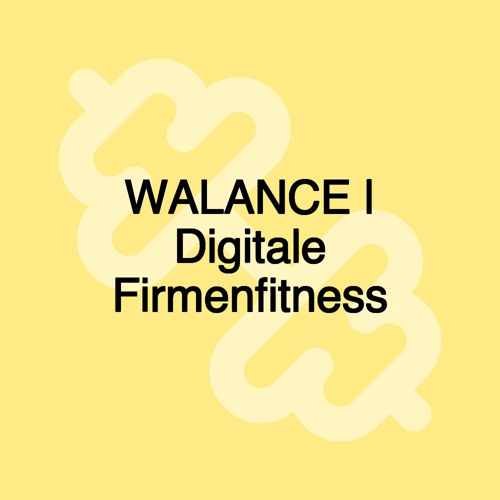 WALANCE | Digitale Firmenfitness