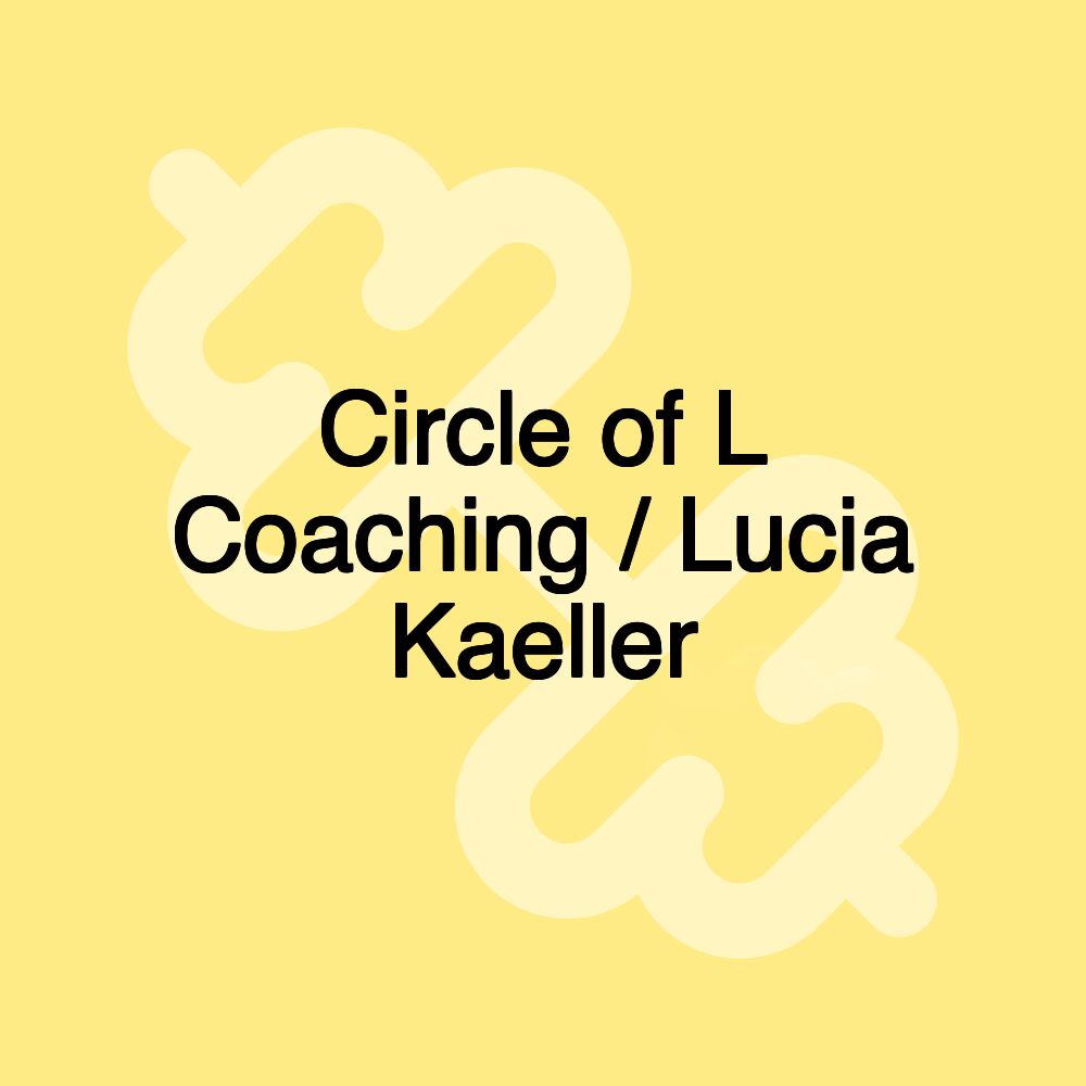 Circle of L Coaching / Lucia Kaeller