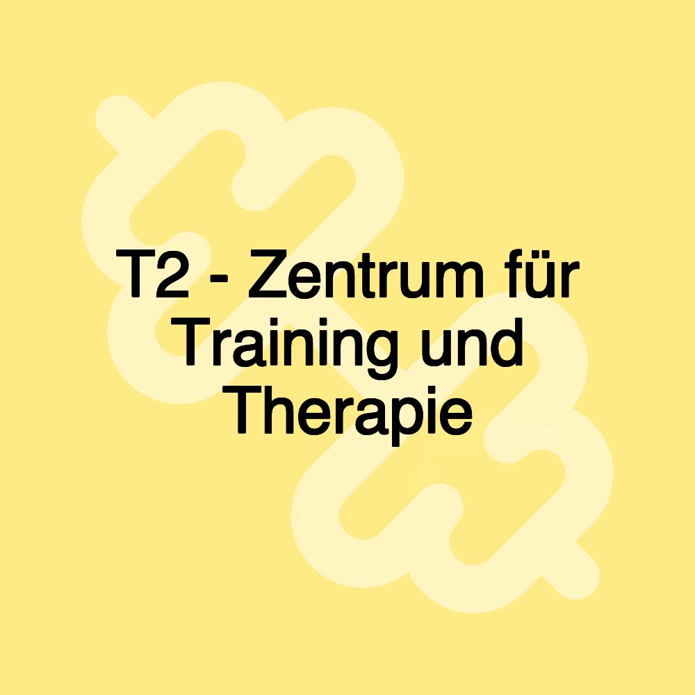 T2 - Zentrum für Training und Therapie