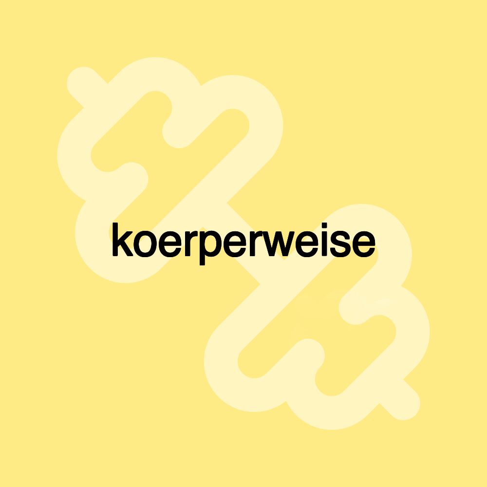 koerperweise