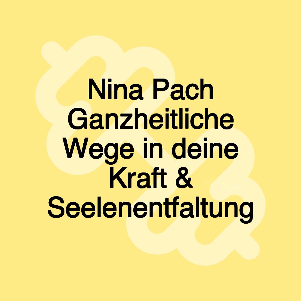 Nina Pach Ganzheitliche Wege in deine Kraft & Seelenentfaltung