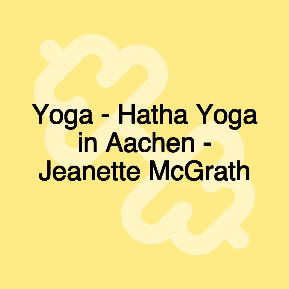 Yoga - Hatha Yoga in Aachen - Jeanette McGrath