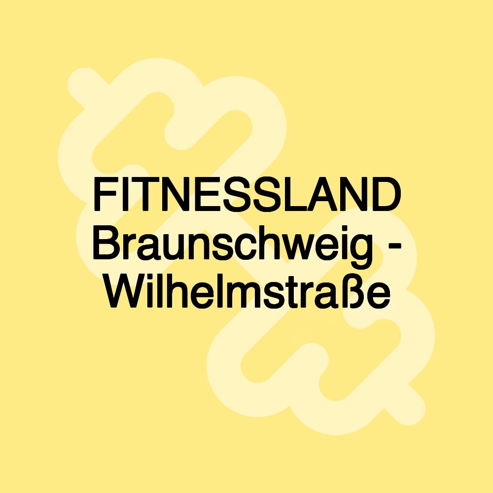 FITNESSLAND Braunschweig - Wilhelmstraße