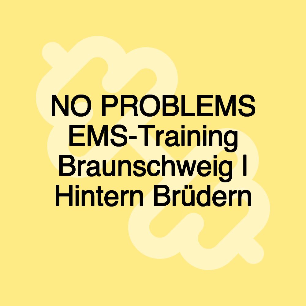 NO PROBLEMS EMS-Training Braunschweig | Hintern Brüdern