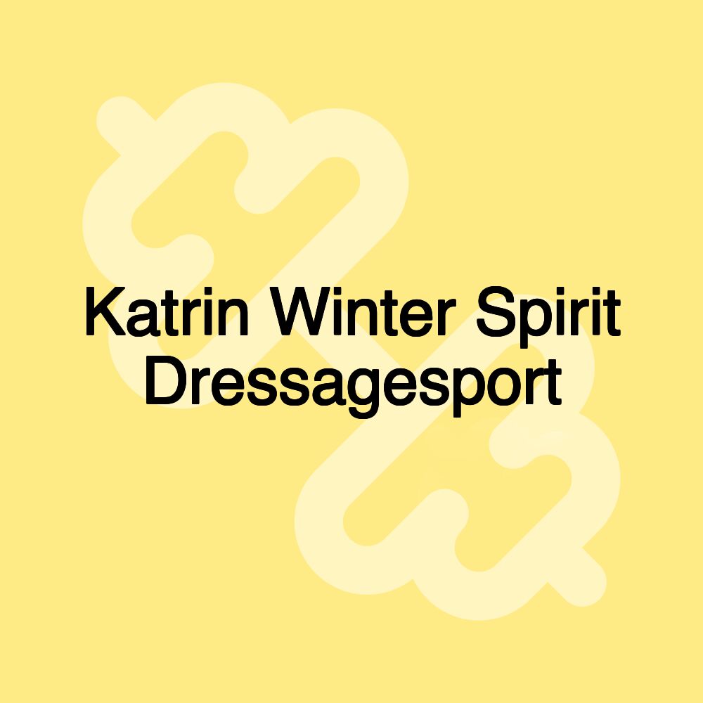 Katrin Winter Spirit Dressagesport