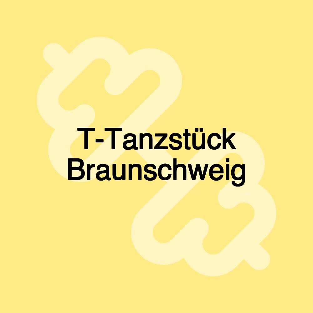 T-Tanzstück Braunschweig