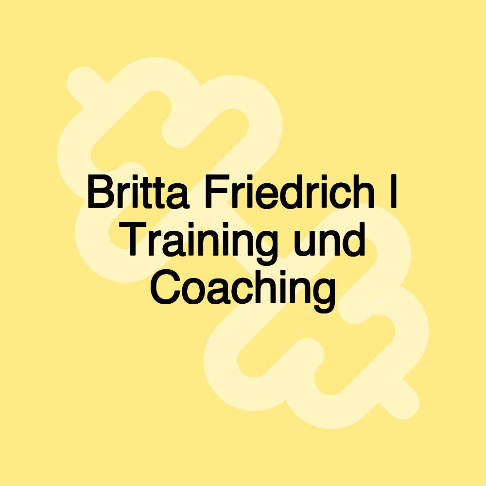 Britta Friedrich | Training und Coaching