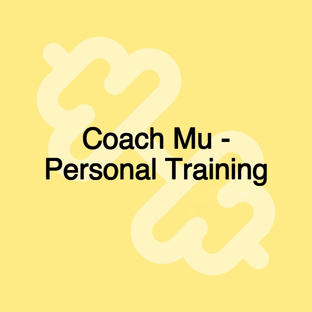 Coach Mu - Personal Training