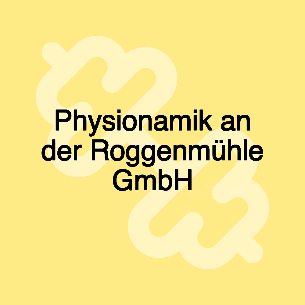 Physionamik an der Roggenmühle GmbH