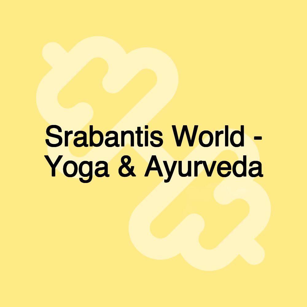 Srabantis World - Yoga & Ayurveda