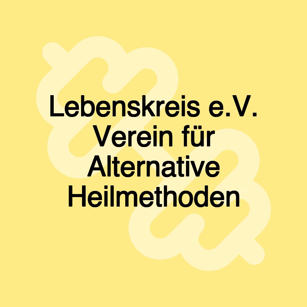 Lebenskreis e.V. Verein für Alternative Heilmethoden