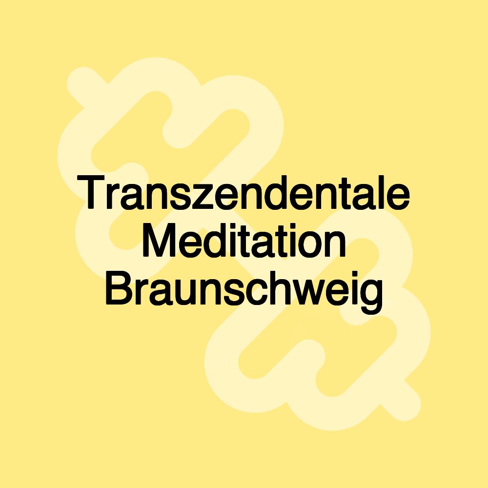 Transzendentale Meditation Braunschweig