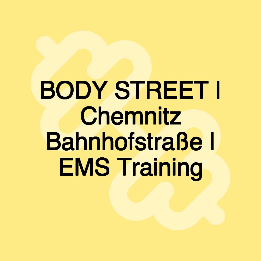 BODY STREET | Chemnitz Bahnhofstraße | EMS Training