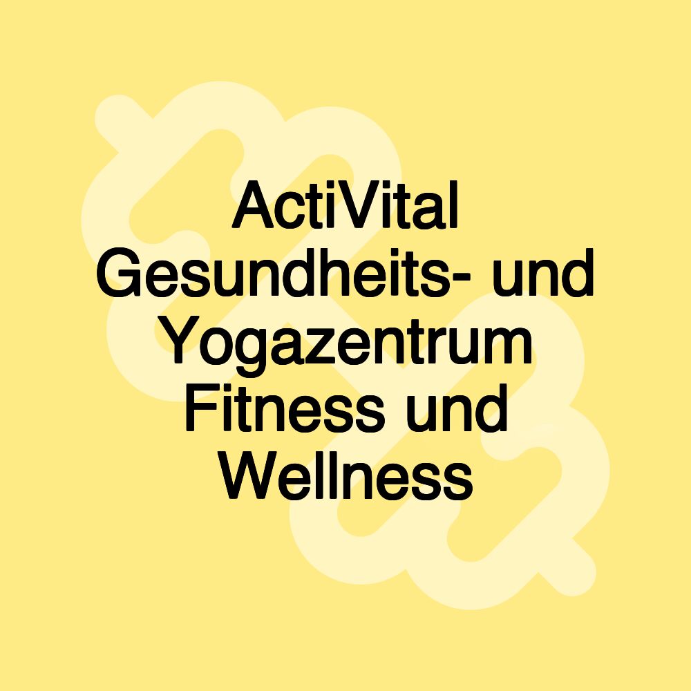 ActiVital Gesundheits- und Yogazentrum Fitness und Wellness