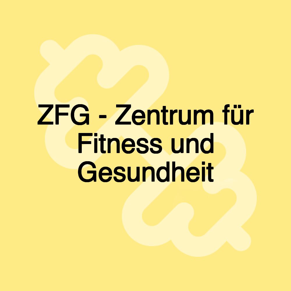 ZFG - Zentrum für Fitness und Gesundheit