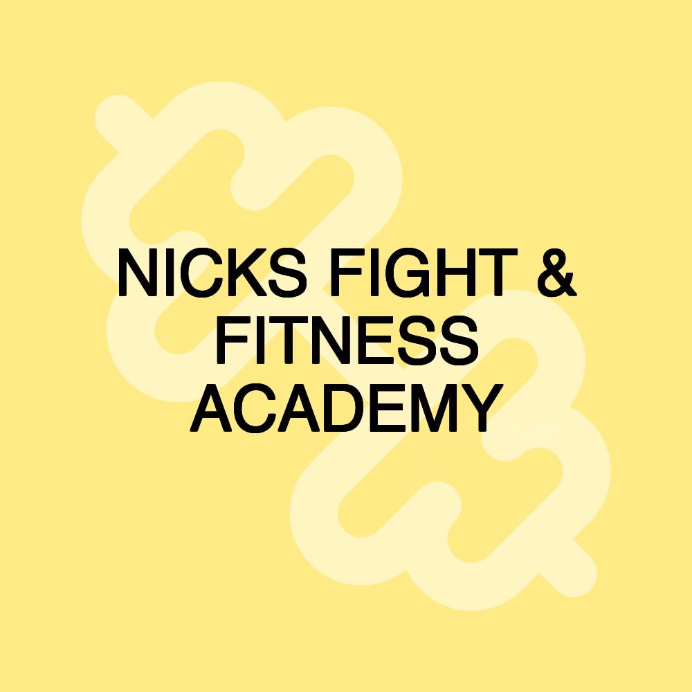 NICKS FIGHT & FITNESS ACADEMY