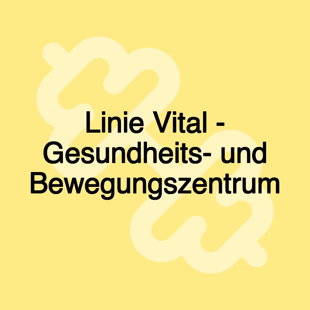 Linie Vital - Gesundheits- und Bewegungszentrum