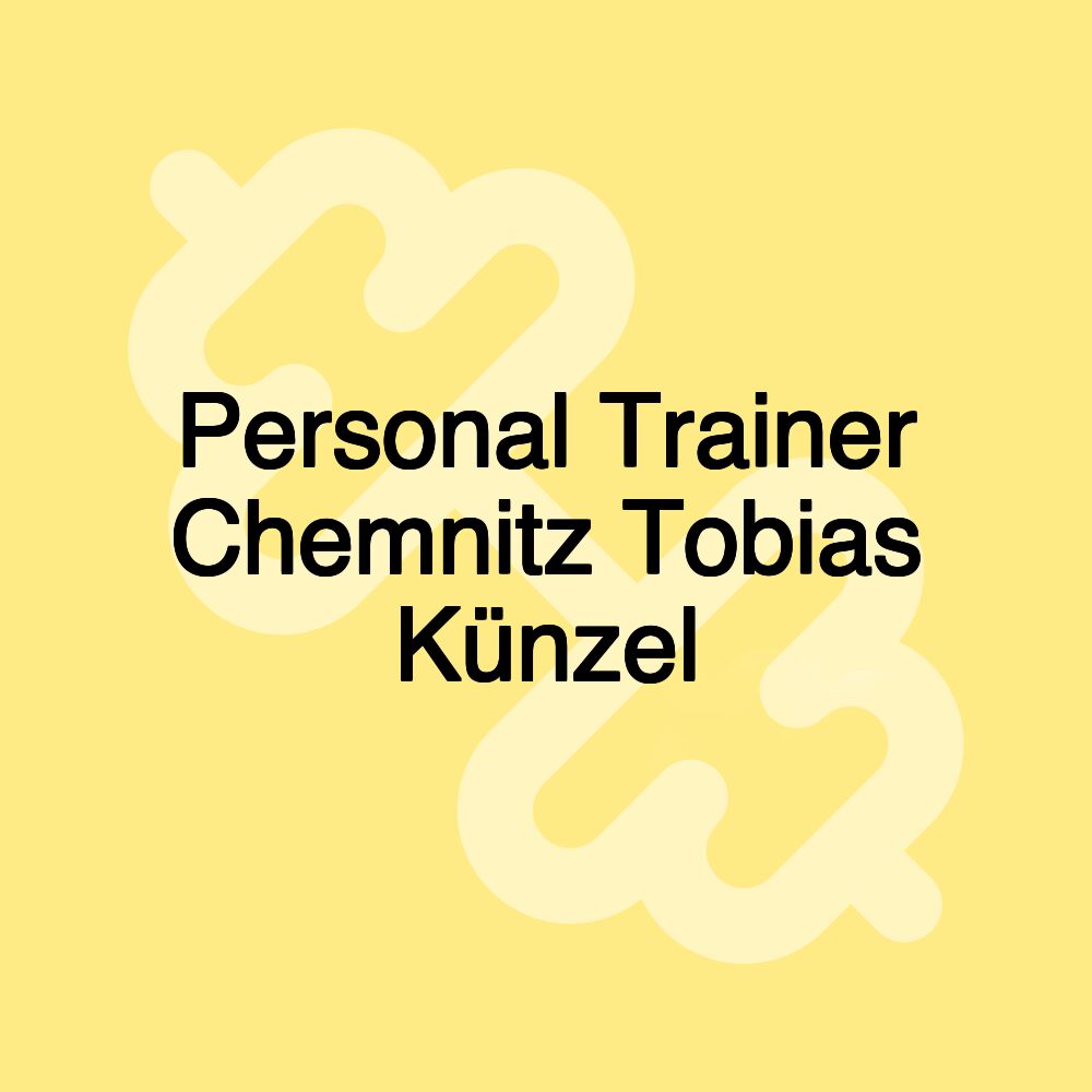 Personal Trainer Chemnitz Tobias Künzel