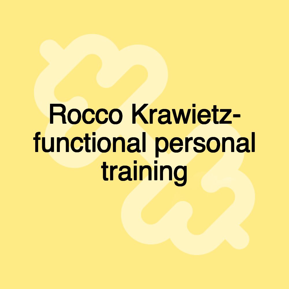 Rocco Krawietz- functional personal training