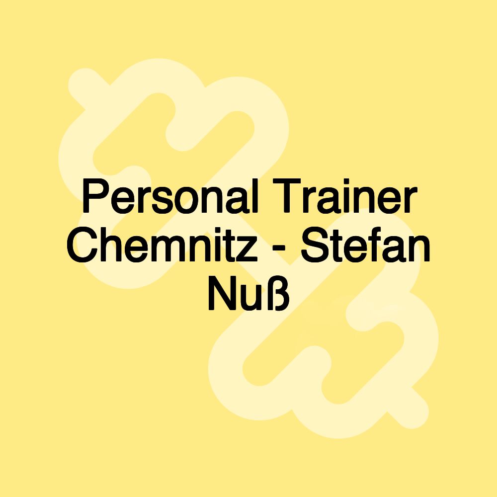 Personal Trainer Chemnitz - Stefan Nuß