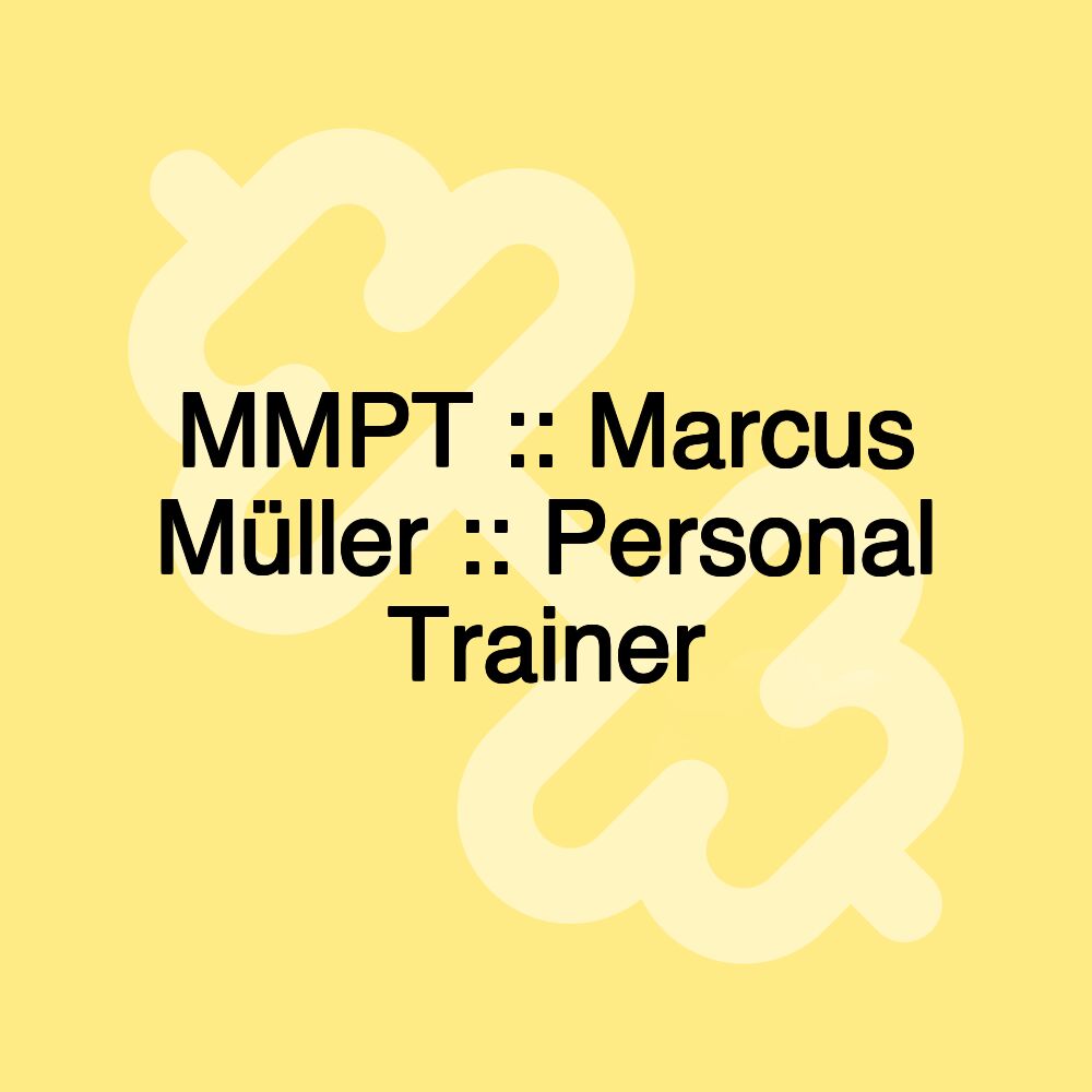 MMPT :: Marcus Müller :: Personal Trainer