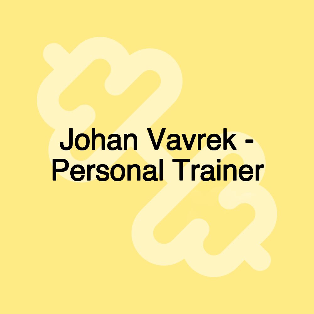 Johan Vavrek - Personal Trainer