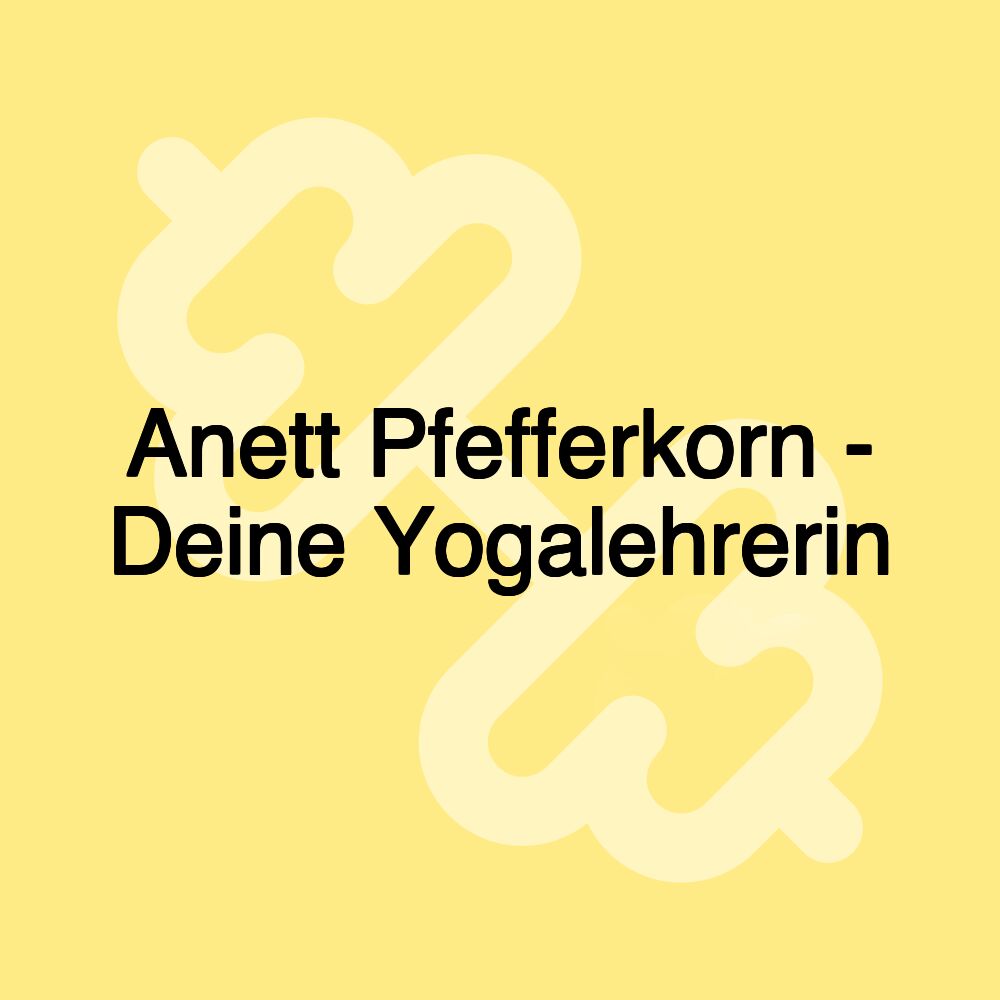 Anett Pfefferkorn - Deine Yogalehrerin