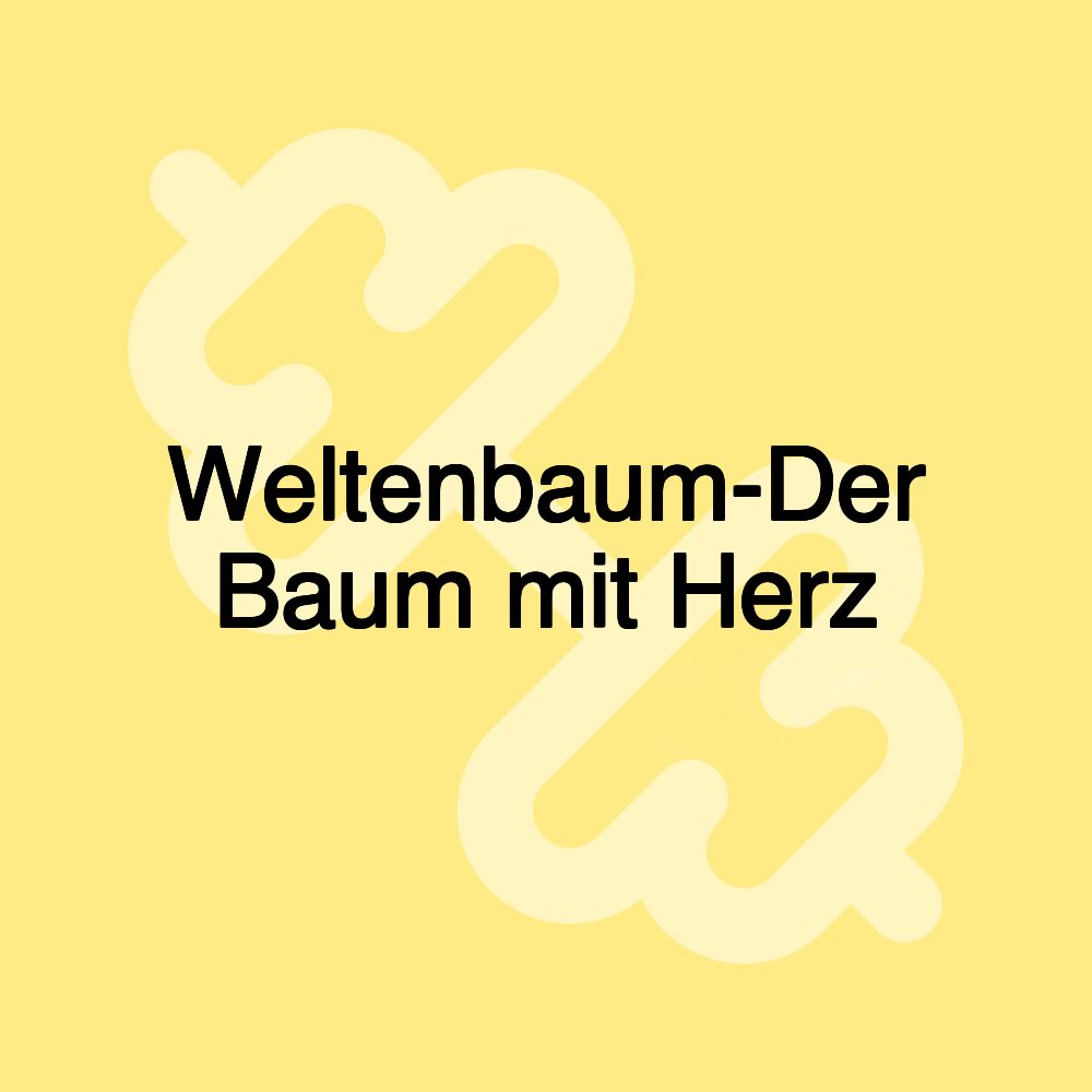 Weltenbaum-Der Baum mit Herz