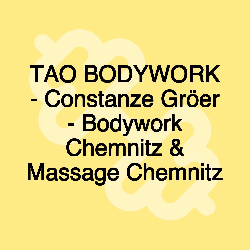 TAO BODYWORK - Constanze Gröer - Bodywork Chemnitz & Massage Chemnitz