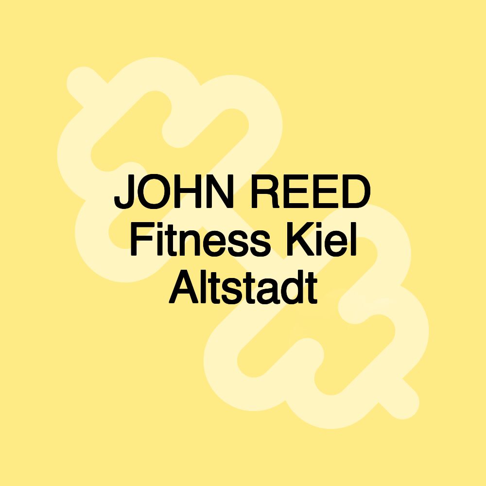 JOHN REED Fitness Kiel Altstadt