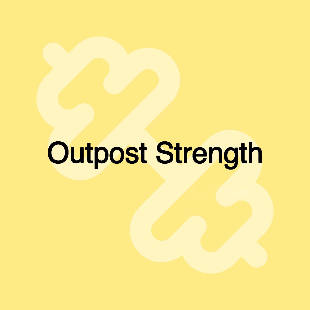 Outpost Strength