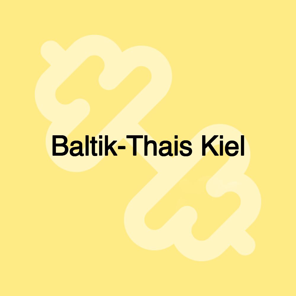 Baltik-Thais Kiel