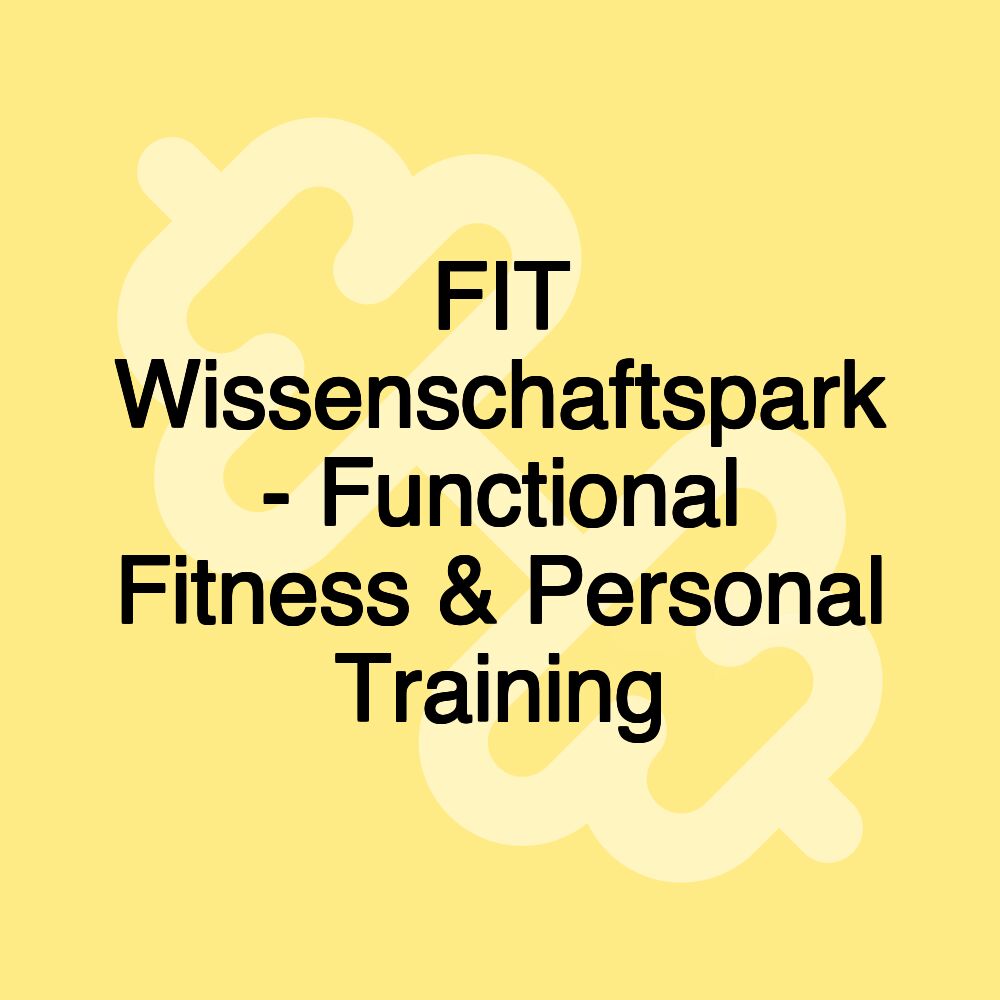 FIT Wissenschaftspark - Functional Fitness & Personal Training