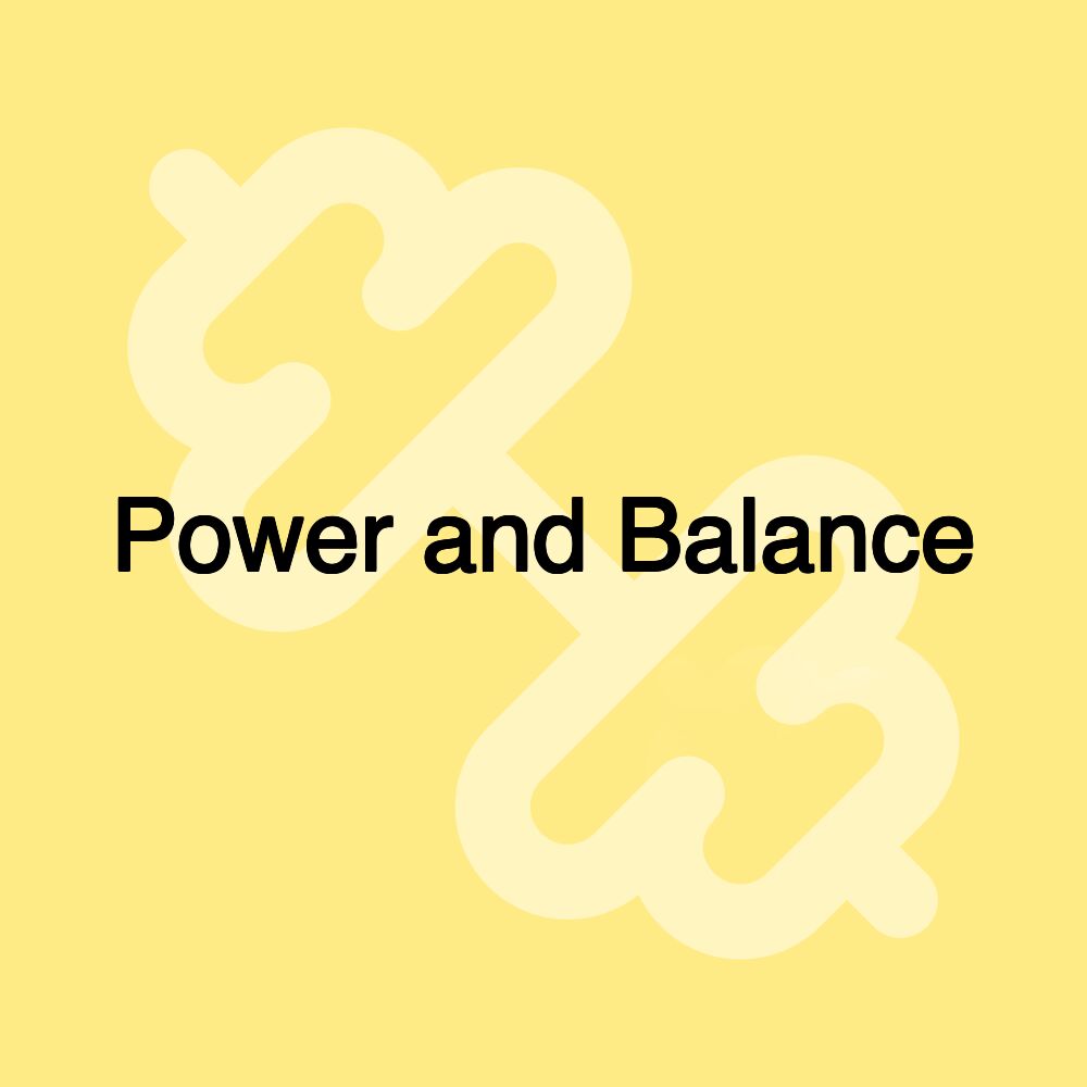 Power and Balance