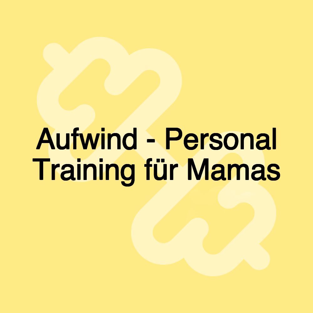 Aufwind - Personal Training für Mamas