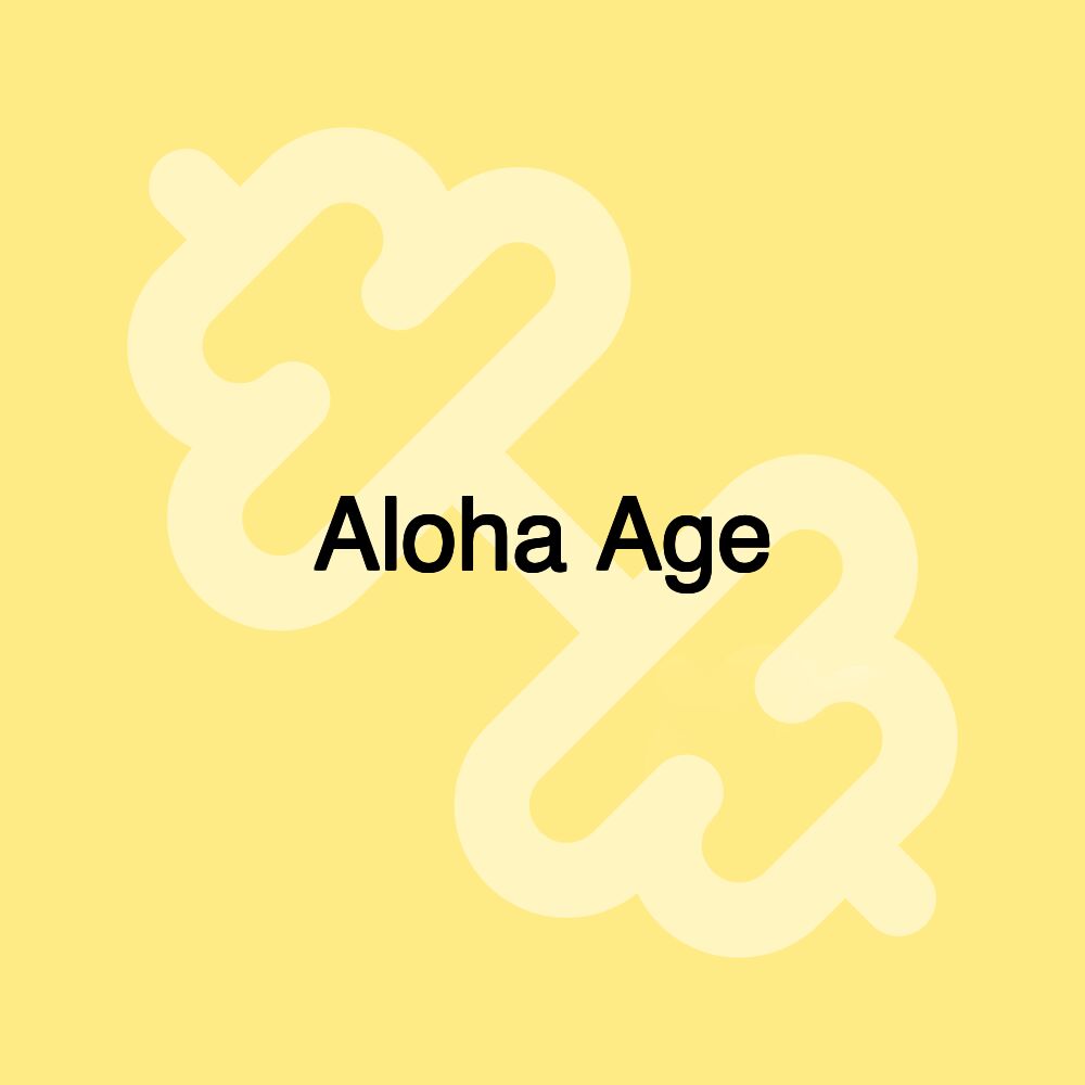 Aloha Age