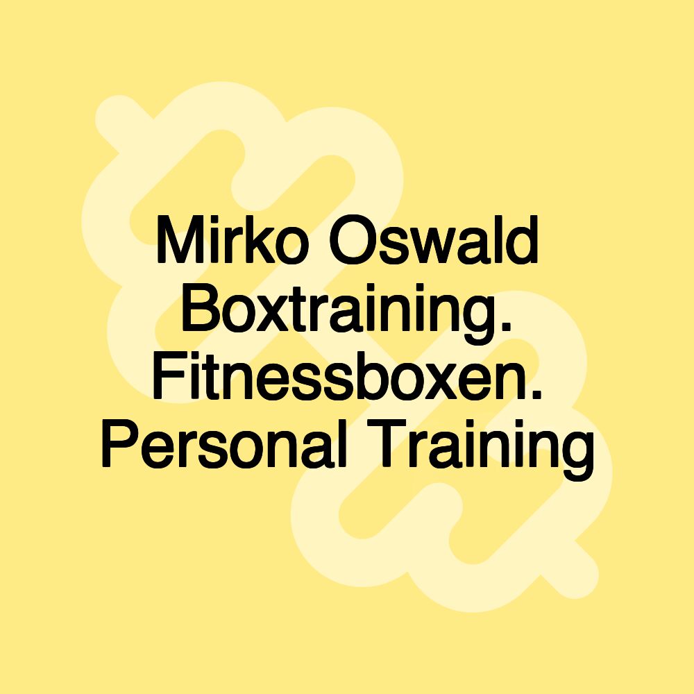 Mirko Oswald Boxtraining. Fitnessboxen. Personal Training