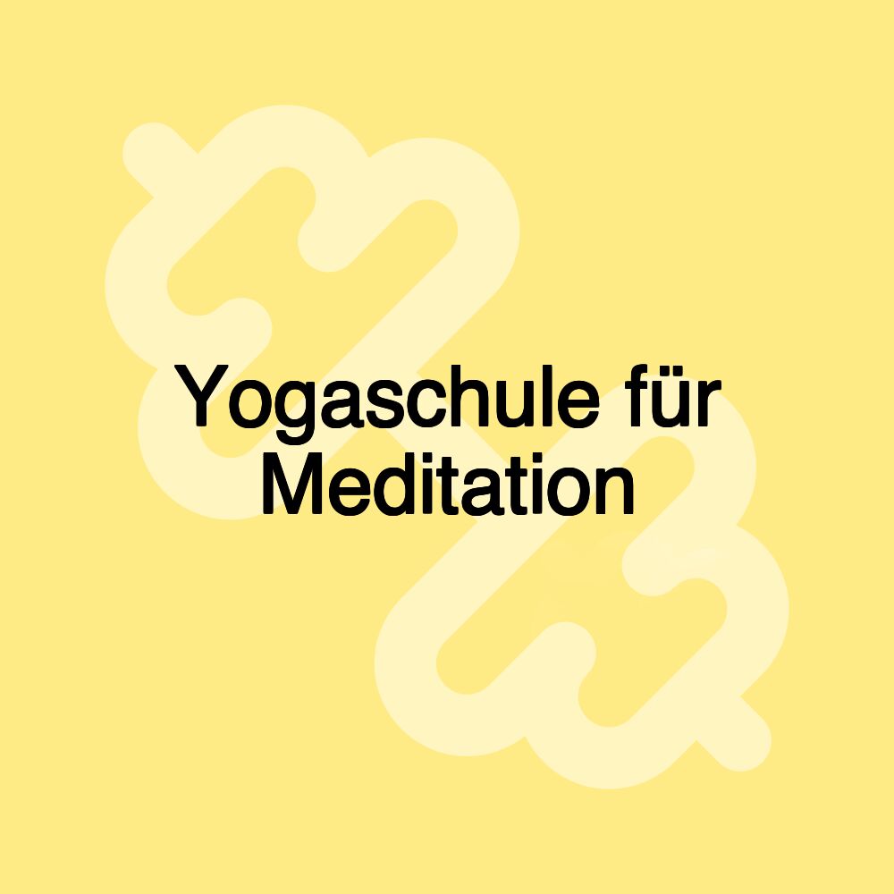 Yogaschule für Meditation