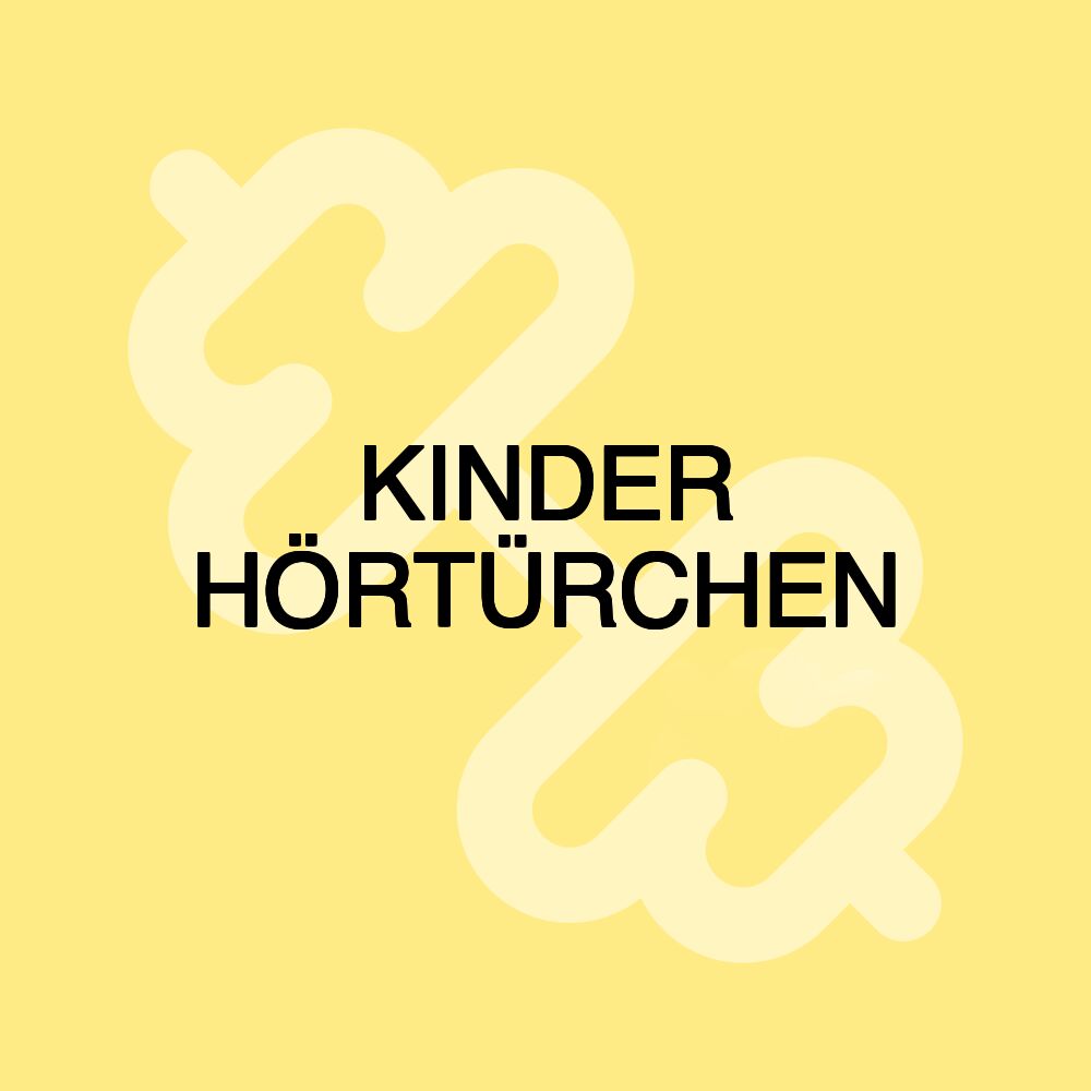 KINDER HÖRTÜRCHEN