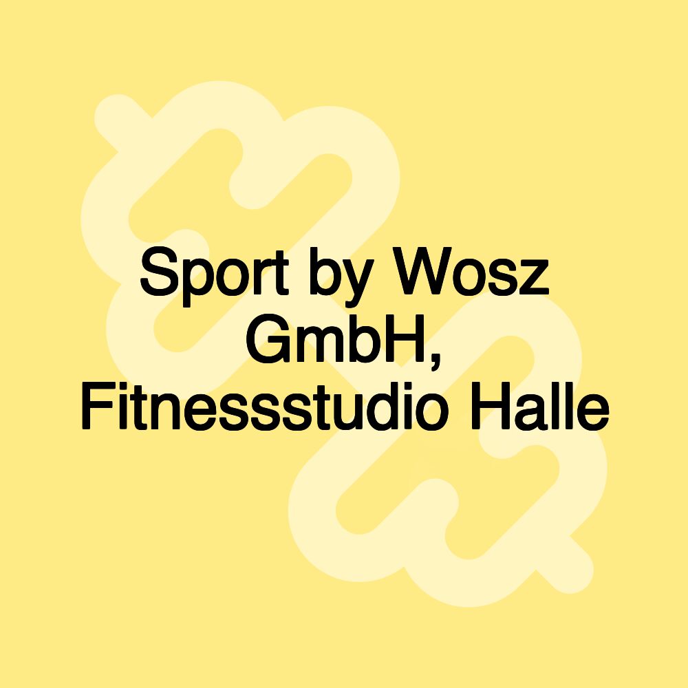 Sport by Wosz GmbH, Fitnessstudio Halle