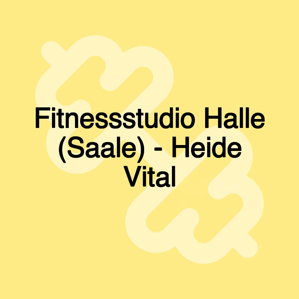 Fitnessstudio Halle (Saale) - Heide Vital